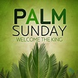 Palm Sunday. Welcome the King >> Matthew 21:6-11 #PalmSunday (With ...