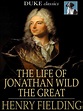 The Life of Jonathan Wild the Great - Sno-Isle Libraries - OverDrive
