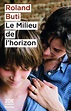 Editions ZOE / Le Milieu de l'horizon (poche) / Roland Buti