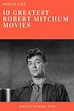 10 Greatest Robert Mitchum Movies - Page 3 of 5 - Movie List Now