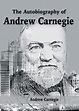 The Autobiography of Andrew Carnegie by Andrew Carnegie | NOOK Book ...