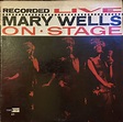 Mary Wells - Recorded Live On Stage (Vinyl, LP, Album, Mono) | Discogs