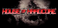 House Of Hardcore Released On DVD And VOD | PWMania
