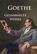 Goethe - Gesammelte Werke (eBook epub), Johann Wolfgang von Goethe