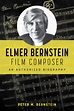 The Official Site of Elmer Bernstein
