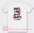 Get it Now BBQ Stain on My White T-shirt - Cornershirt.com | Bbq stains ...