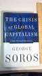 The Crisis Of Global Capitalism: Open Society Endangered by George ...