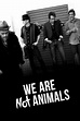Película: No Somos Animales (2013) | abandomoviez.net