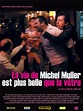 La vie de Michel Muller est plus belle que la vôtre , un film de 2004 ...