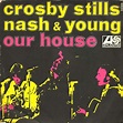 'Our House' by Crosby, Stills, Nash & Young peaks at #30 in USA 50 ...