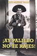 ¡Ay, Palillo, no te rajes! | Rotten Tomatoes