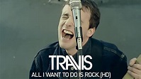 Travis - All I Want To Do Is Rock (Official Video) - YouTube