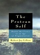 The Protean Self: Human Resilience in an Age of Fragmentation by Lifton ...