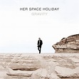 Her Space Holiday: Gravity EP (No More Good Ideas) Review | Under the ...