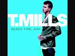 T. MILLS - ME FIRST *LYRICS (Ready, Fire, Aim) - YouTube