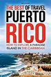 The Best of Travel Books Puerto Rico: How to Explore a Paradise Island ...