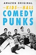 Voir série The Kids in the Hall: Comedy Punks en streaming VF et VOSTFR ...