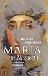 Maria von Nazareth: Geschichte - Archäologie - Legenden : Michael ...