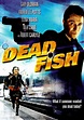 Dead Fish (Film, 2005) - MovieMeter.nl
