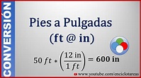 Convertir de Pies a Pulgadas (feet to inch) - YouTube