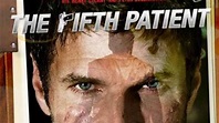 The Fifth Patient (2007) - TrailerAddict