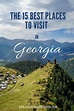 15 Amazing and Unique Places to Visit in Georgia - Journal of Nomads