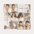 Tres | Discografia de Matisse (MX) - LETRAS.MUS.BR