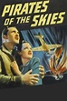 ‎Pirates of the Skies (1939) directed by Joseph A. McDonough • Film ...