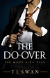 The Do-Over (The Miles High Club, #4) by T.L. Swan | Goodreads