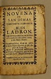 Novena de san Dimas comunmente llamado el buen ladron (1773 edition ...