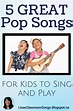 5 Great Pop Songs for Kids to Sing and Play | Pop songs for kids ...