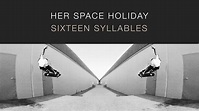 Her Space Holiday - Sixteen Syllables [Official Video] - YouTube