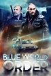 Blue World Order (2018) Poster #1 - Trailer Addict