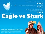 Eagle vs Shark (#3 of 3): Extra Large Movie Poster Image - IMP Awards