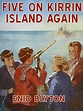Five On Kirrin Island Again: Famous Five #6 eBook : Blyton, Enid ...
