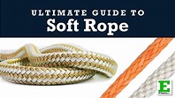 The Ultimate Guide to Soft Rope - Rope Construction and Fiber Buying ...