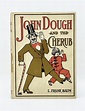 JOHN DOUGH AND THE CHERUB by Baum, L. Frank; Neill, John R.: Near-fine ...