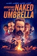 Adventures of the Naked Umbrella (2023) Showtimes | Fandango