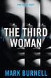 The Third Woman by Mark Burnell - Alibris