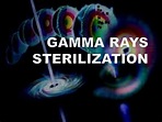Gamma rays sterilization