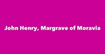 John Henry, Margrave of Moravia - Spouse, Children, Birthday & More