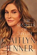 The 16 Biggest Reveals From Caitlyn Jenner’s Memoir - Caitlyn Jenner ...