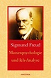 Massenpsychologie und Ich-Analyse von Sigmund Freud - Buch | Thalia