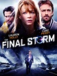The Final Storm (2010) - Rotten Tomatoes