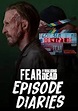 Fear the Walking Dead: Episode Diaries - streaming