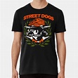 Street Dogs T-Shirts | Redbubble