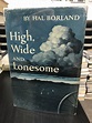 High, Wide and Lonesome by Borland, Hal: VG+ Hard Cover (1956) First ...