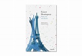 París era una fiesta 🇫🇷, breve reseña de la obra de Ernest Hemingway
