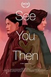 See You Then (2021) - Posters — The Movie Database (TMDB)