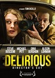 Delirious (2006) - Rotten Tomatoes